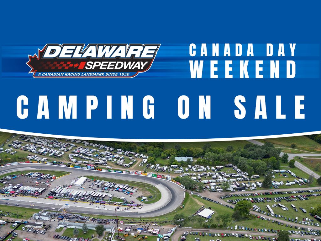 Canada Day Camping Now On Sale Delaware Speedway